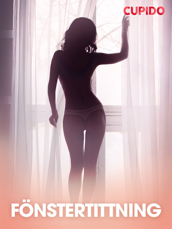 Fönstertittning (e-bok) av Cupido