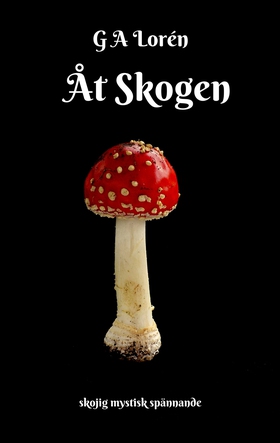 Åt Skogen (e-bok) av G A Lorén