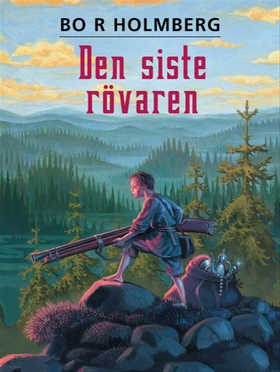 Den siste rövaren (e-bok) av Bo R Holmberg