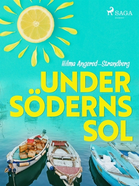 Under söderns sol (e-bok) av Hilma Angered-Stra