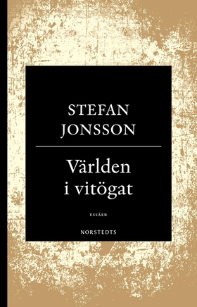 Världen i vitögat : tre essäer om västerländsk