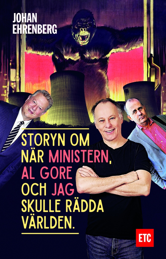 Storyn om när ministern, Al Gore och jag skulle rädda världen