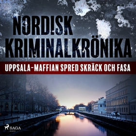 Uppsala-maffian spred skräck och fasa (ljudbok)