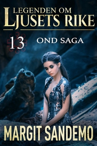 Ond saga: Ljusets Rike 13 (e-bok) av Margit San