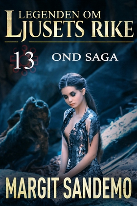 Ond saga: Ljusets Rike 13 (e-bok) av Margit San