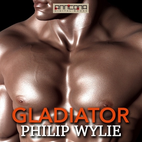 Gladiator (ljudbok) av Philip Wylie