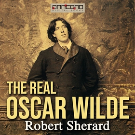 The Real Oscar Wilde (ljudbok) av Robert Sherar