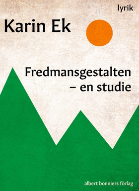 Fredmansgestalten : En studie (e-bok) av Karin 