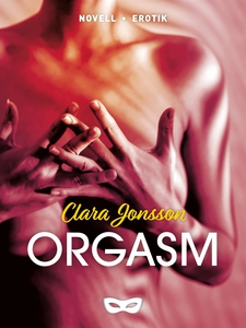 Orgasm (e-bok) av Clara Jonsson