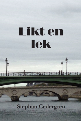 Likt en lek (e-bok) av Stephan Cedergren