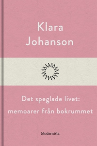 Det speglade livet: memoarer från bokrummet (e-
