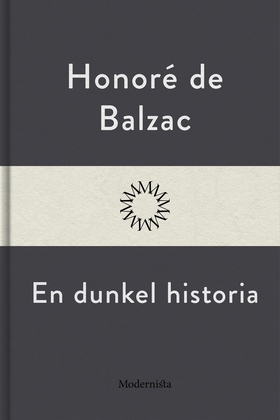 En dunkel historia (e-bok) av Honoré De Balzac