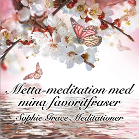 Metta-meditation med mina favoritfraser (ljudbo