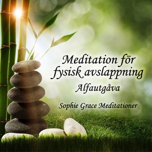 Meditation för fysisk avslappning. Alfautgåva (