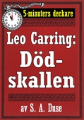 5-minuters deckare. Leo Carring: Dödskallen. Detektivhistoria. Återutgivning av text från 1925