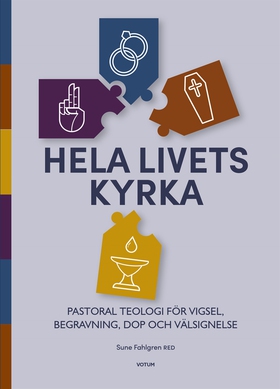 Hela livets kyrka : pastoral teologi för vigsel