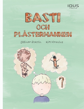 Basti och plåstermannen (e-bok) av Ellinor Stat