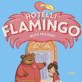 Hotelli Flamingo (ljudbok) av Alex Milway