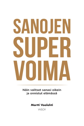 Sanojen supervoima (e-bok) av Martti Vaalahti, 