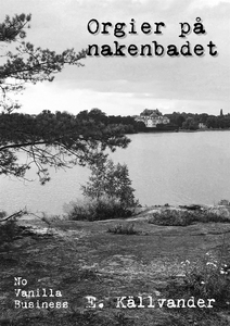 Orgier på nakenbadet (ljudbok) av E. Källvander