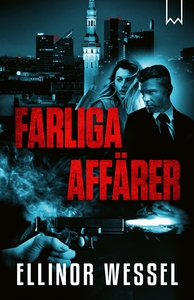 Farliga affärer (e-bok) av Ellinor Wessel