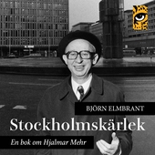 Stockholmskärlek - en bok om Hjalmar Mehr