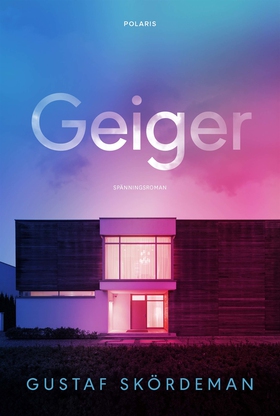 Geiger (e-bok) av Gustaf Skördeman
