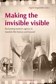 Making the invisible visible: Reclaiming women's agency in Swedish film