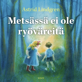 Metsässä ei ole ryöväreitä (ljudbok) av Astrid 