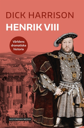 Henrik VIII (e-bok) av Dick Harrison