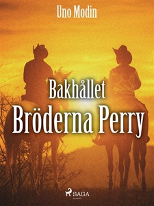 Bakhållet : Bröderna Perry (e-bok) av Uno Modin