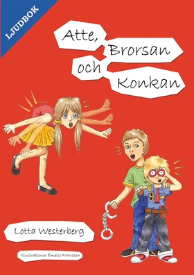 Atte, Brorsan och Konkan (ljudbok) av Lotta Wes