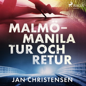 Malmö - Manila, tur och retur (ljudbok) av Jan 