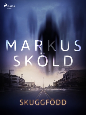 Skuggfödd (e-bok) av Markus Sköld