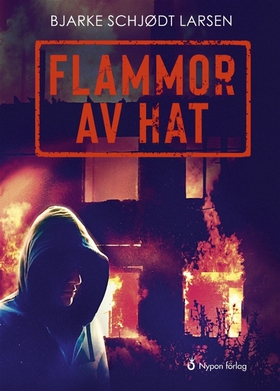 Flammor av hat (e-bok) av Bjarke Schjødt Larsen