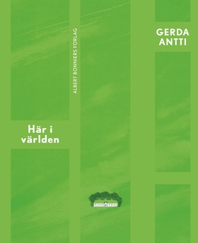 Här i världen (e-bok) av Gerda Antti