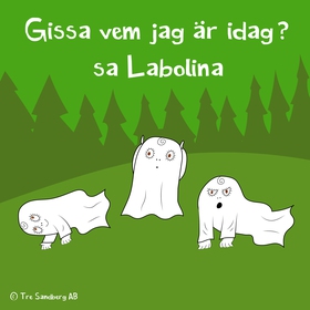 Gissa vem jag är idag? sa Labolina (ljudbok) av