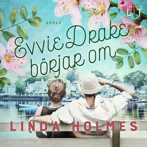 Evvie Drake börjar om (ljudbok) av Linda Holmes