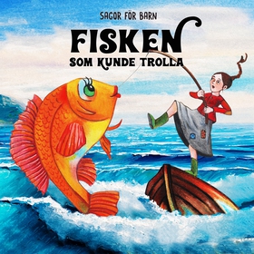 Fisken som kunde trolla (ljudbok) av Staffan Gö