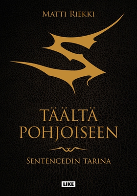 Täältä pohjoiseen - Sentencedin tarina (e-bok) 