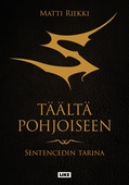 Täältä pohjoiseen - Sentencedin tarina