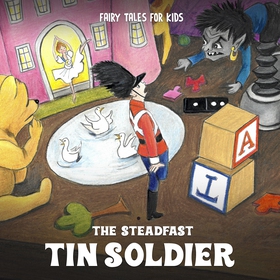 The Steadfast Tin Soldier (ljudbok) av H.C. And
