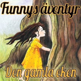 Den gamla eken - Funnys äventyr (ljudbok) av St