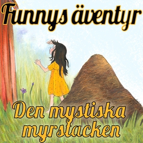 Den mystiska myrstacken - Funnys äventyr (ljudb