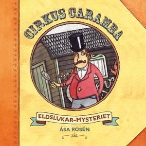 Cirkus Caramba - Eldslukarmysteriet (ljudbok) a
