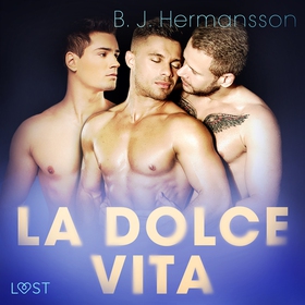La dolce vita - erotisk novell (ljudbok) av B. 