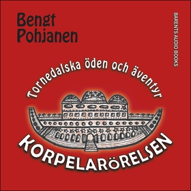 Korpelarörelsen (ljudbok) av Bengt Pohjanen