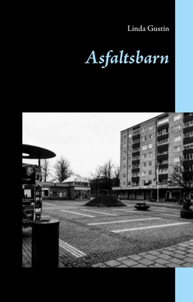 Asfaltsbarn (e-bok) av Linda Gustin