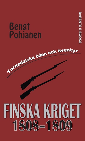 Finska Kriget 1808-1809 (e-bok) av Bengt Pohjan