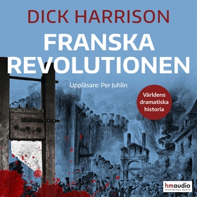 Franska revolutionen (ljudbok) av Dick Harrison